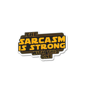 The Sarcasm Is Strong With This One Sticker waterproof vinyl decal for laptop, bike, car & bottle