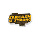The Sarcasm Is Strong With This One Sticker waterproof vinyl decal for laptop, bike, car & bottle
