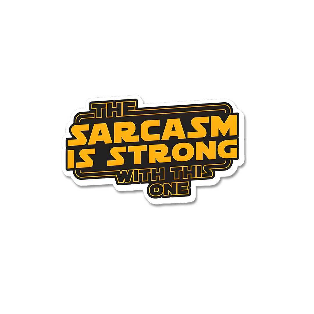 The Sarcasm Is Strong With This One Sticker waterproof vinyl decal for laptop, bike, car & bottle