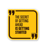 The Secret Of Getting Ahead Sticker waterproof vinyl decal for laptop, bike, car & bottle