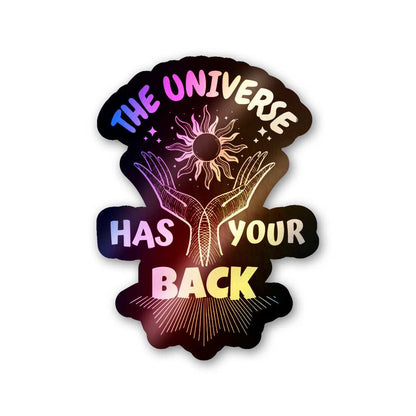 The Universe Has Your Back Holographic Stickers waterproof vinyl decal for laptop, bike, car & bottle
