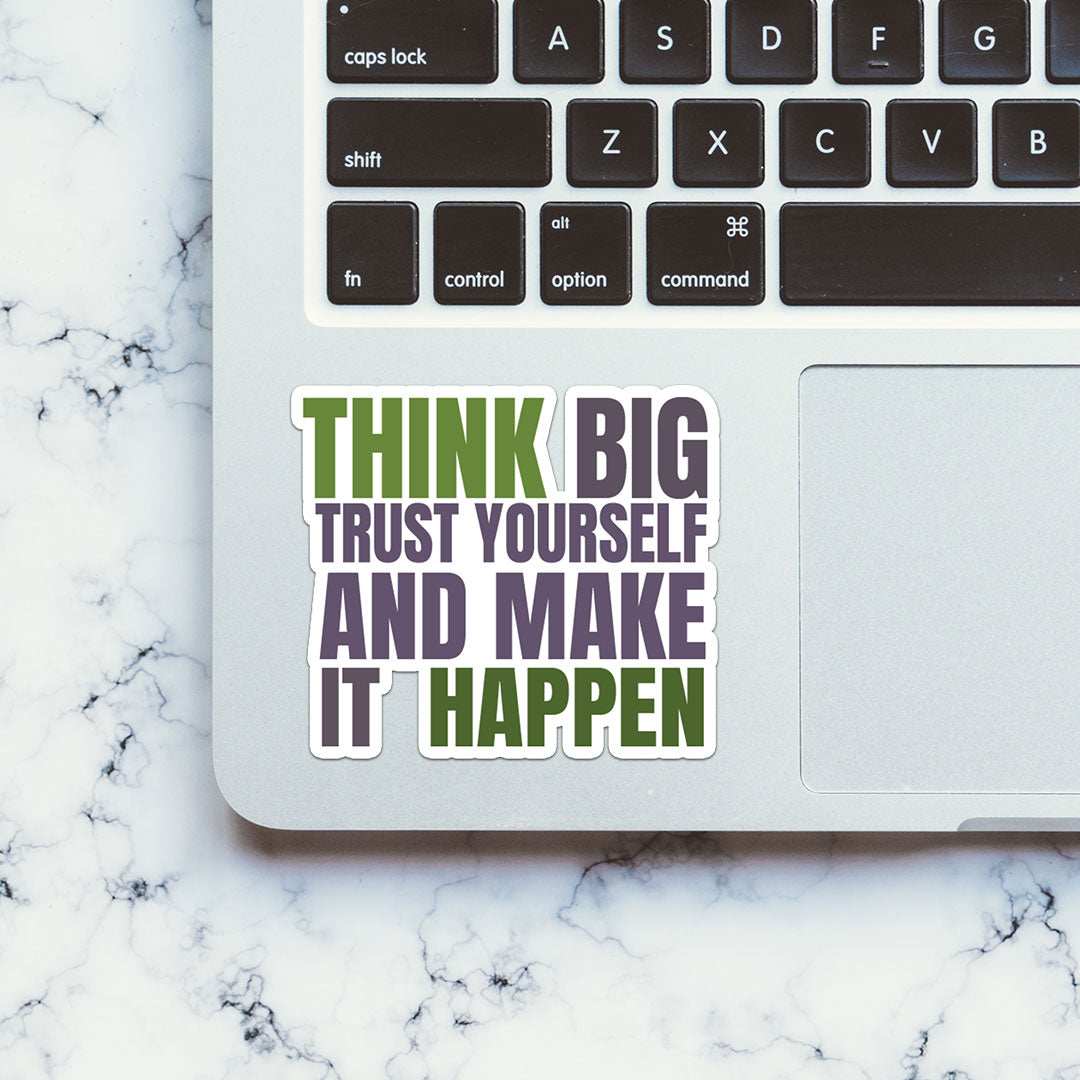 Think Big Sticker waterproof vinyl decal for laptop, bike, car & bottle