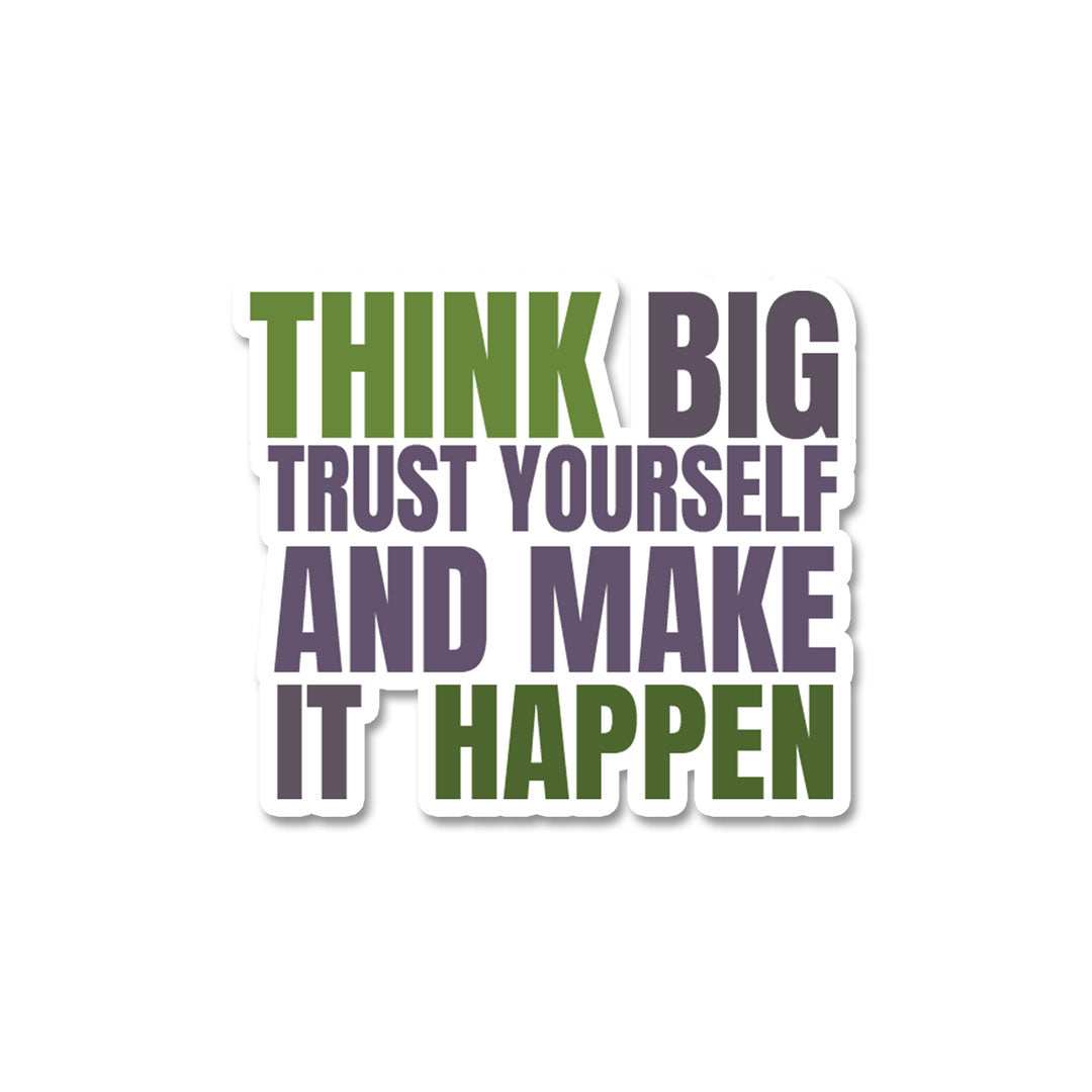 Think Big Sticker waterproof vinyl decal for laptop, bike, car & bottle