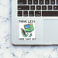 Think Less More Chat Gpt Sticker waterproof vinyl decal for laptop, bike, car & bottle