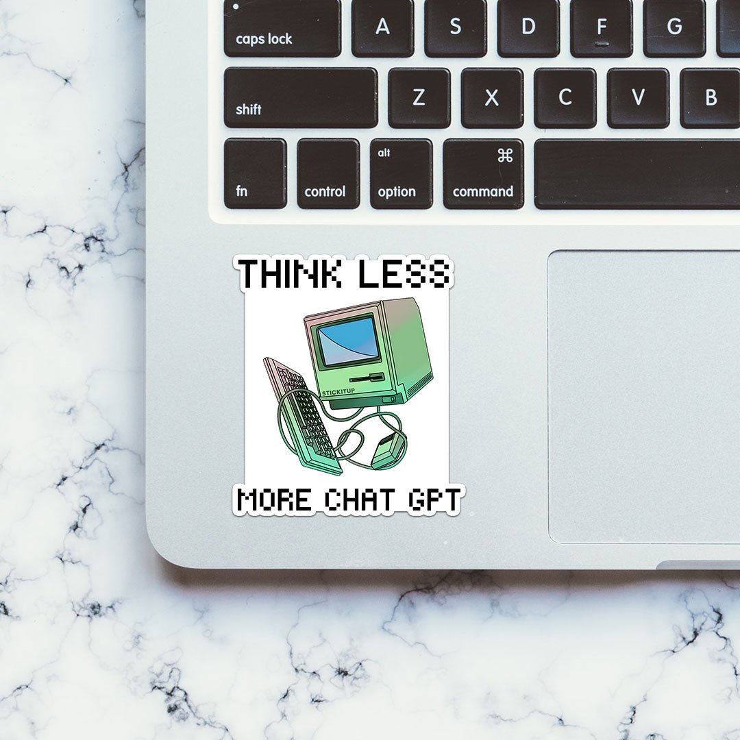 Think Less More Chat Gpt Sticker waterproof vinyl decal for laptop, bike, car & bottle