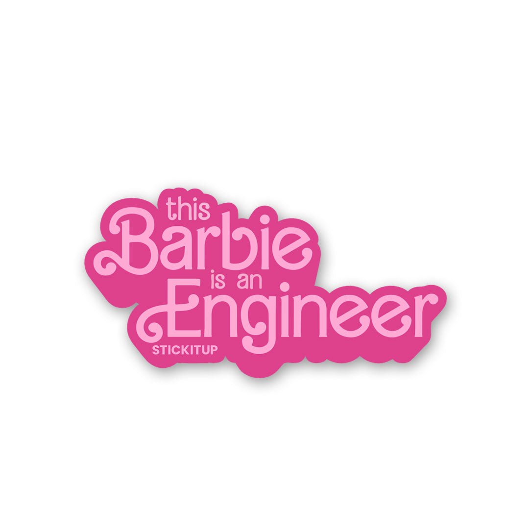 This Barbie Is AN Engineer Sticker - Stickers | STICK IT UP