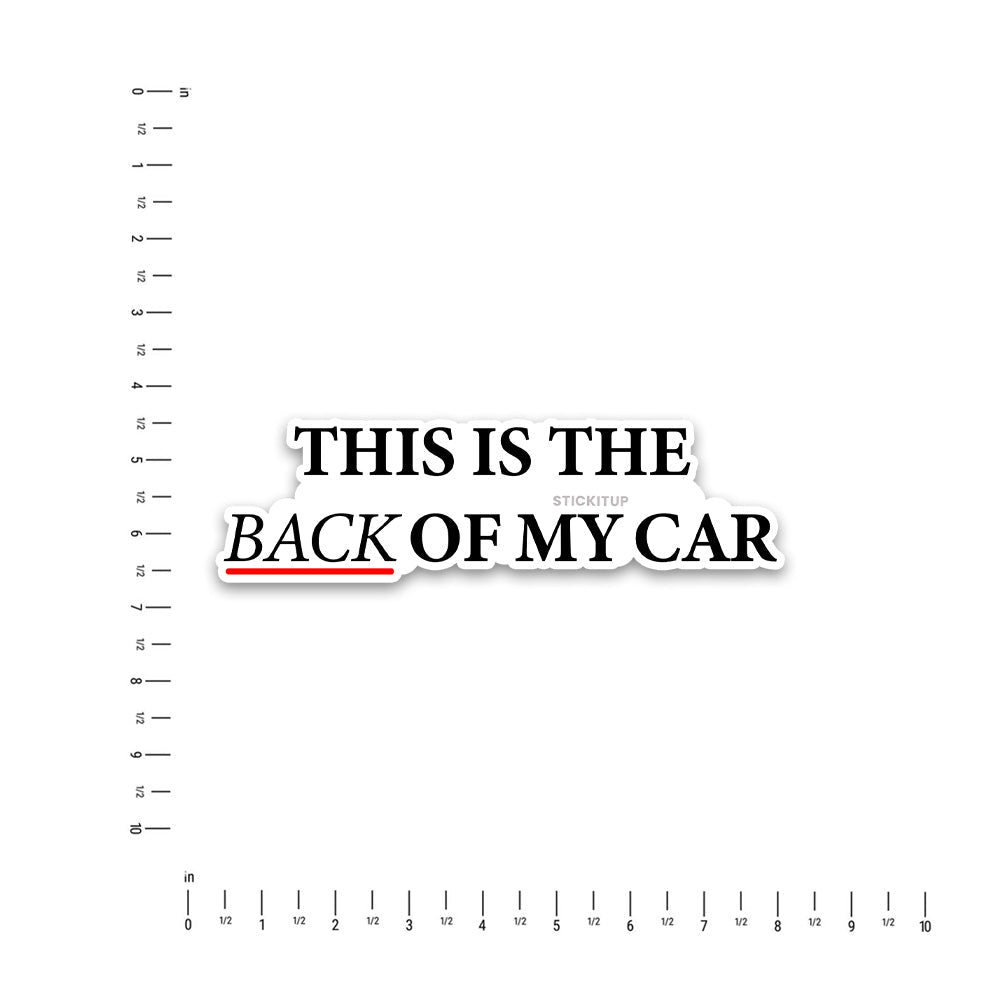 This Is The Back Of My Car Bumper Sticker waterproof vinyl decal for laptop, bike, car & bottle