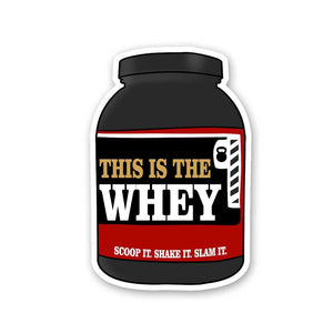 This Is The Whey Sticker waterproof vinyl decal for laptop, bike, car & bottle