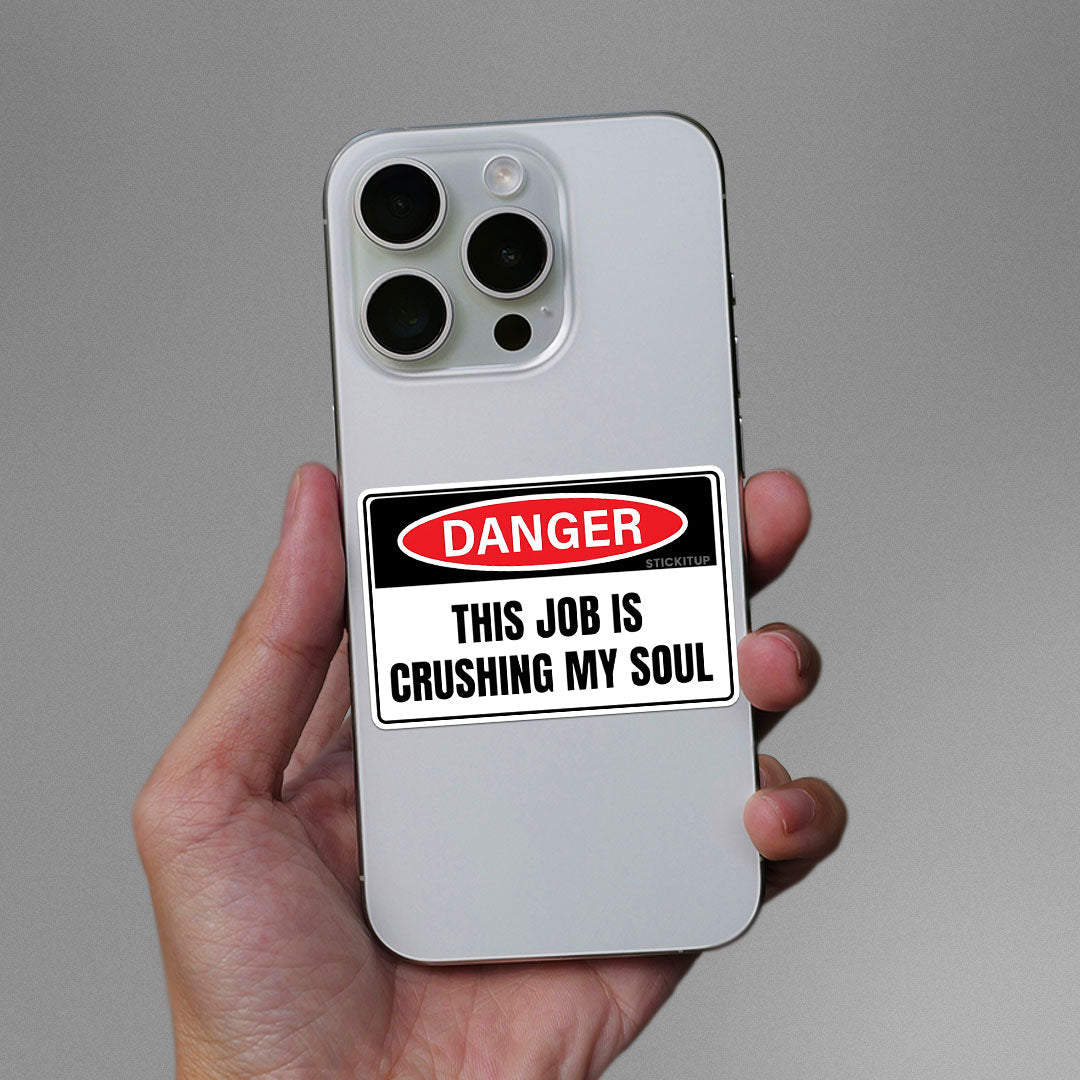 This Job Is Crushing My Soul (2) Sticker waterproof vinyl decal for laptop, bike, car & bottle