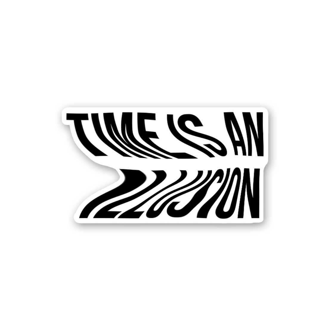 Time As An Illusion Sticker - STICK IT UP