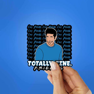 Totally Fine Sticker waterproof vinyl decal for laptop, bike, car & bottle
