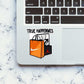 True Happinnes Sticker waterproof vinyl decal for laptop, bike, car & bottle