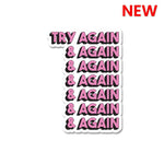 Try Again and Again Sticker waterproof vinyl decal for laptop, bike, car & bottle