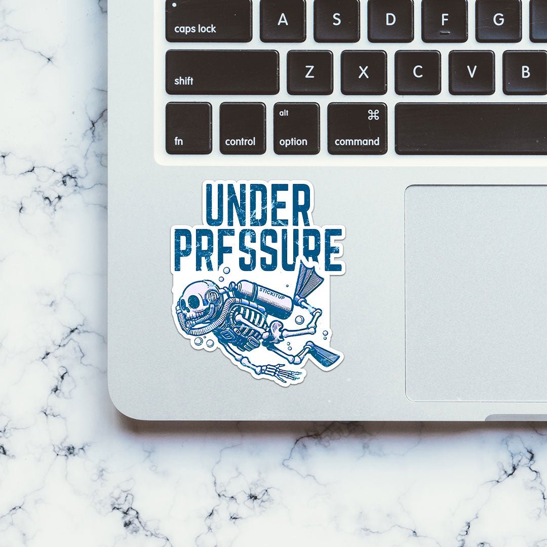 Under Pressure Sticker waterproof vinyl decal for laptop, bike, car & bottle