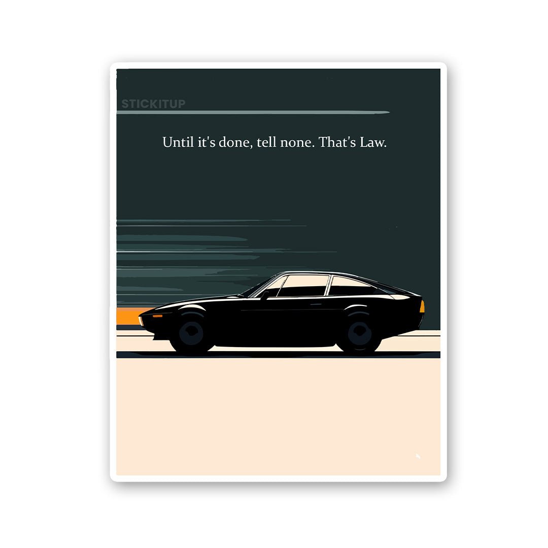 Until It's Done, Tell None Thats Law Sticker waterproof vinyl decal for laptop, bike, car & bottle