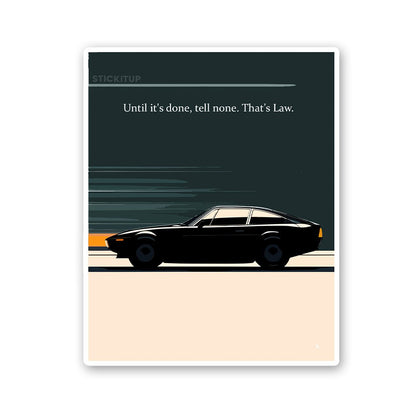 Until It's Done, Tell None Thats Law Sticker - STICK IT UP