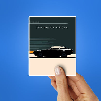 Until It's Done, Tell None Thats Law Sticker - STICK IT UP