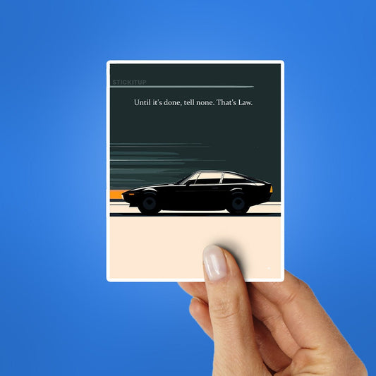 Until It's Done, Tell None Thats Law Sticker - STICK IT UP