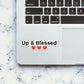 Up & Blessed Sticker waterproof vinyl decal for laptop, bike, car & bottle