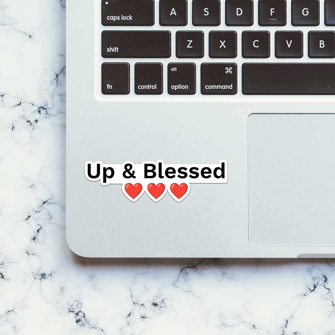 Up & Blessed Sticker waterproof vinyl decal for laptop, bike, car & bottle