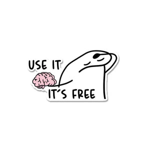 Use It It'S Free Sticker waterproof vinyl decal for laptop, bike, car & bottle