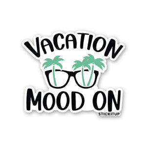 Vacation Mood On Sticker waterproof vinyl decal for laptop, bike, car & bottle