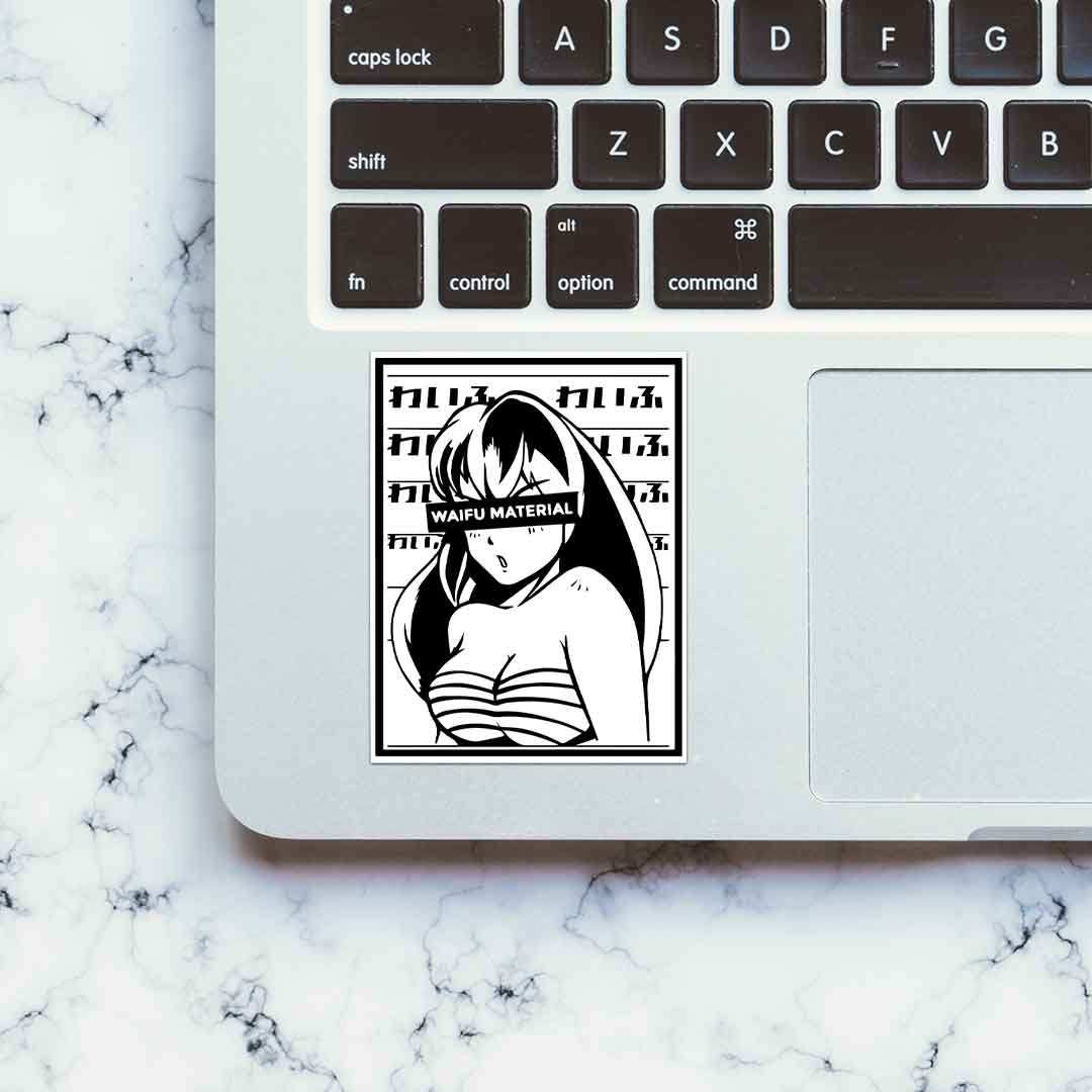 Waifu Material Sticker - STICK IT UP