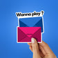 Wanna Play Sticker waterproof vinyl decal for laptop, bike, car & bottle