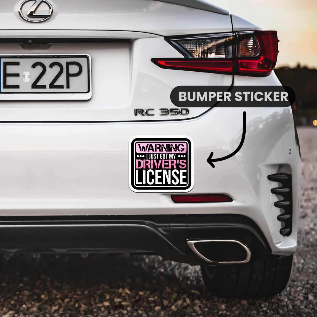 Warning I Just Got My Driver's License Bumper Sticker waterproof vinyl decal for laptop, bike, car & bottle