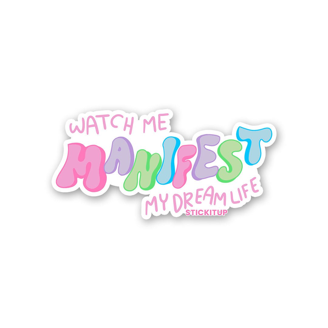 Watch Me Manifest My Dream Life Sticker waterproof vinyl decal for laptop, bike, car & bottle