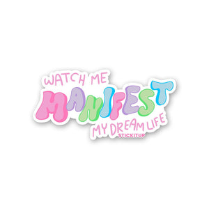 Watch Me Manifest My Dream Life Sticker waterproof vinyl decal for laptop, bike, car & bottle