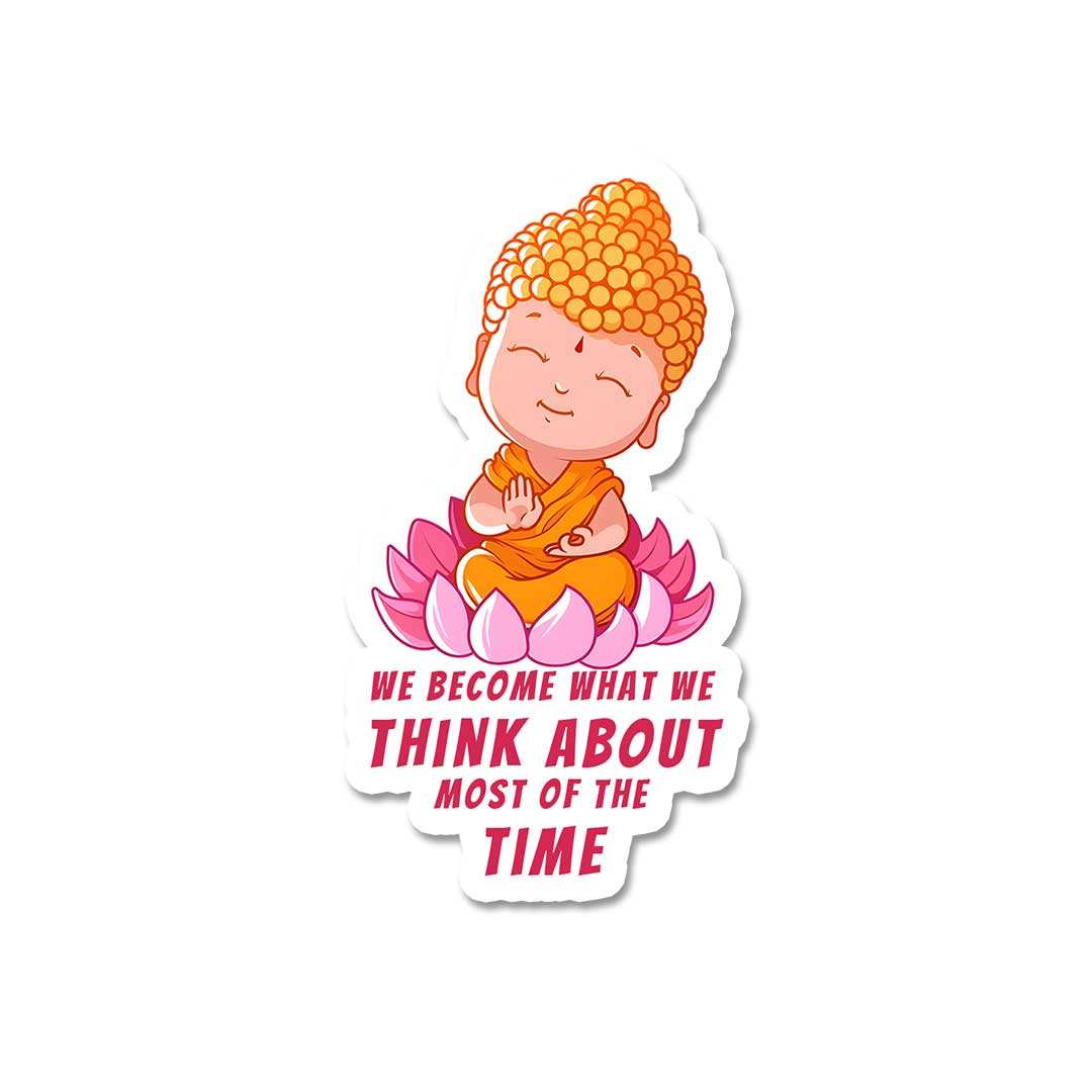 We Become What We Think About Most Of Time Sticker waterproof vinyl decal for laptop, bike, car & bottle
