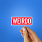 Weirdo Sticker