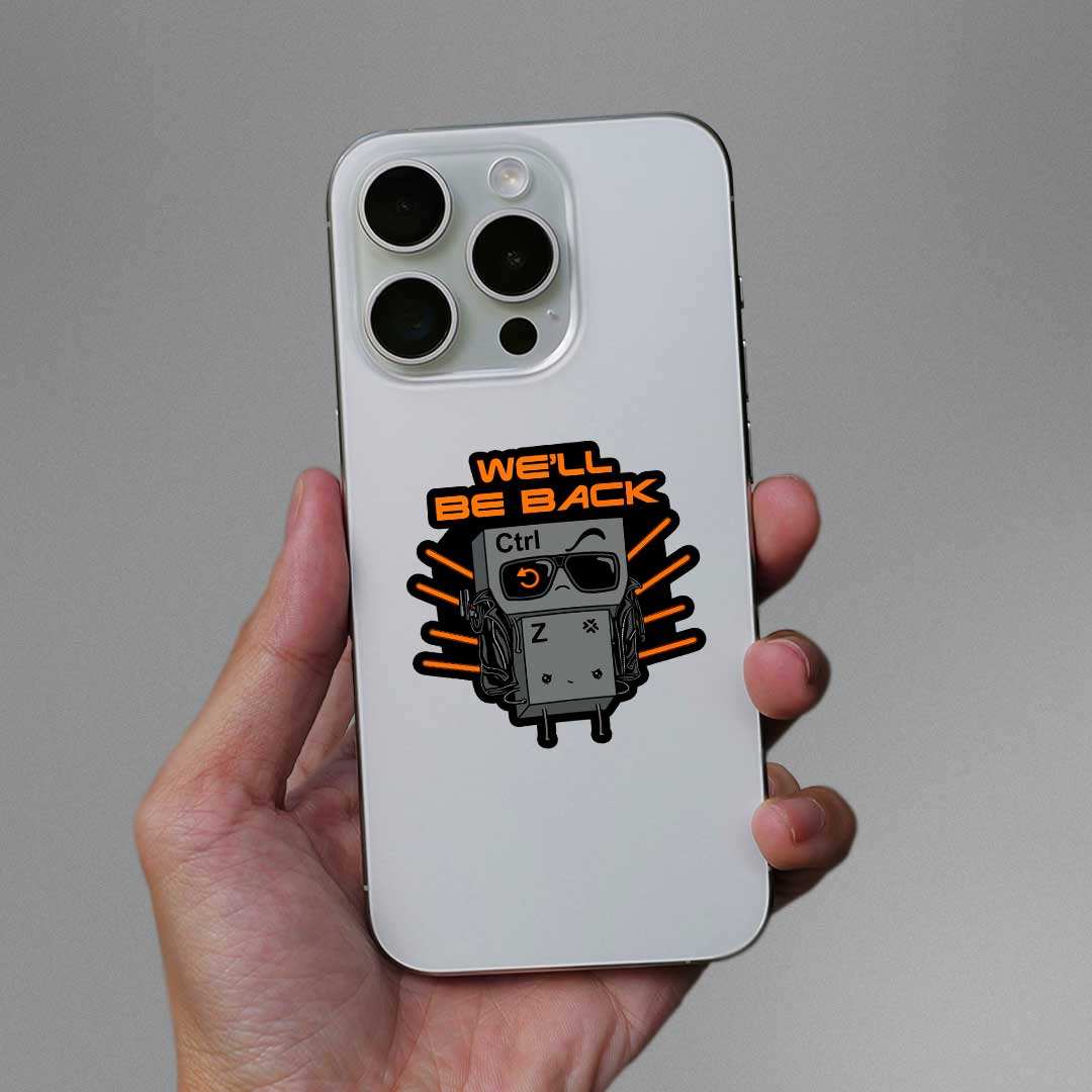 We'Ll Be Back Ctrl Z Sticker waterproof vinyl decal for laptop, bike, car & bottle
