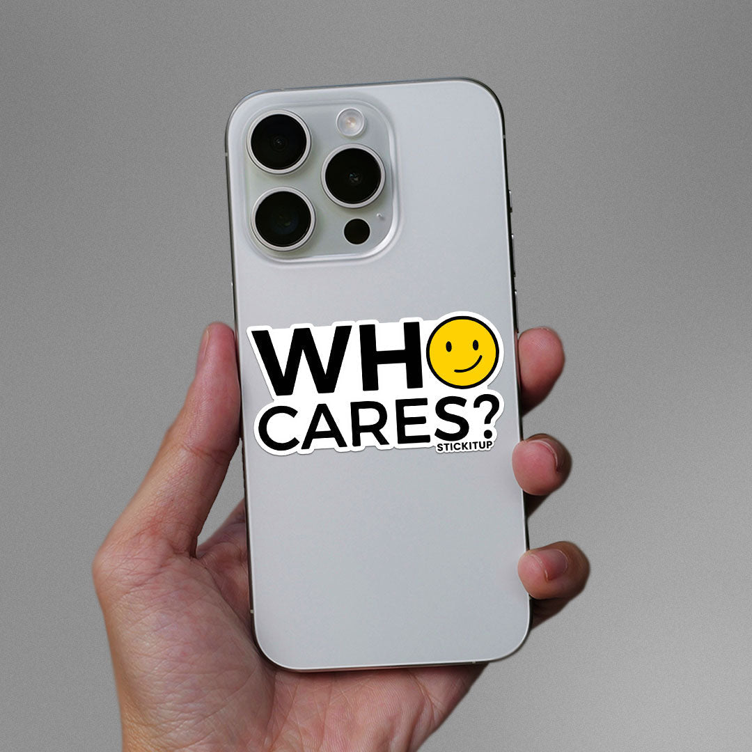 Who Cares Sticker waterproof vinyl decal for laptop, bike, car & bottle
