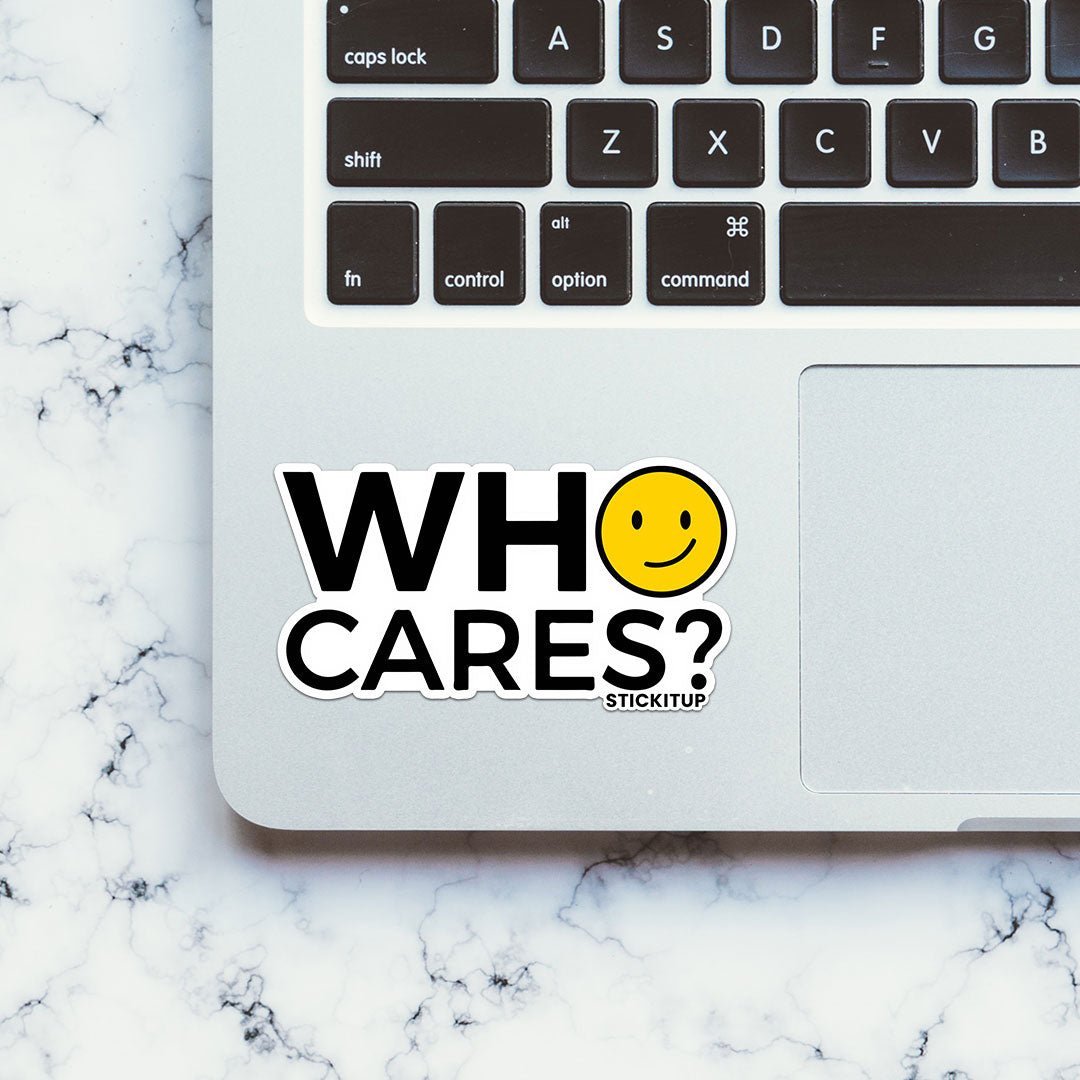 Who Cares Sticker waterproof vinyl decal for laptop, bike, car & bottle