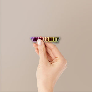 Work Is Overrated Holographic Stickers - Holographic stickers | STICK IT UP