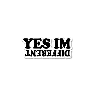 Yes I Am Different Sticker waterproof vinyl decal for laptop, bike, car & bottle