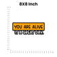 You Are Alive Bumper Sticker waterproof vinyl decal for laptop, bike, car & bottle