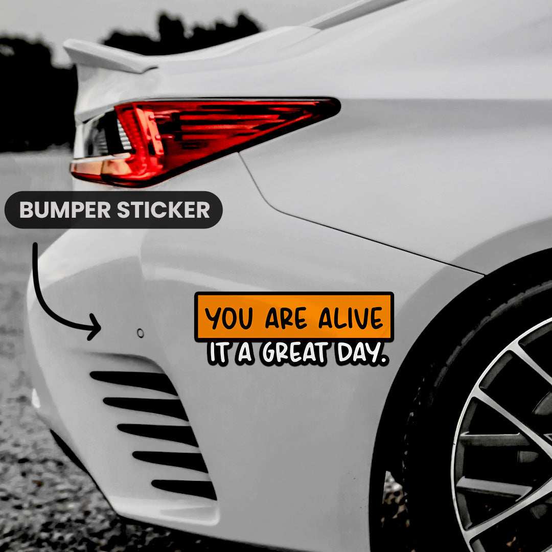 You Are Alive Bumper Sticker waterproof vinyl decal for laptop, bike, car & bottle