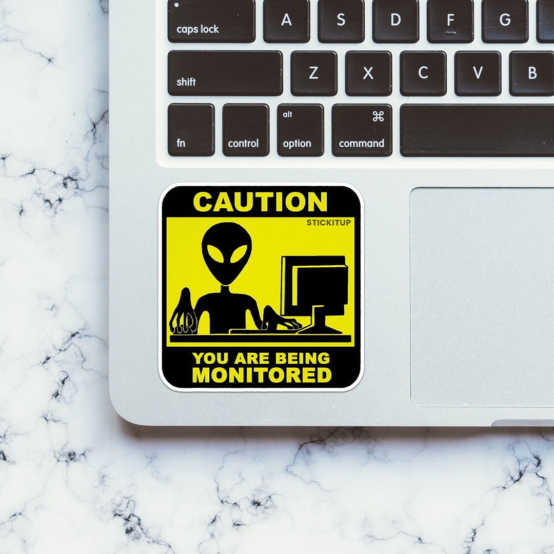 You Are Deing Monitored Sticker - STICK IT UP