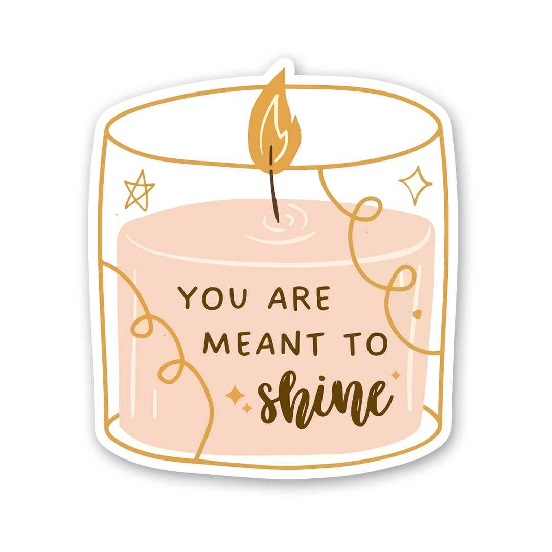 You Are Meant To Shine Sticker - Stickers | STICK IT UP