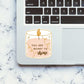 You Are Meant To Shine Sticker waterproof vinyl decal for laptop, bike, car & bottle