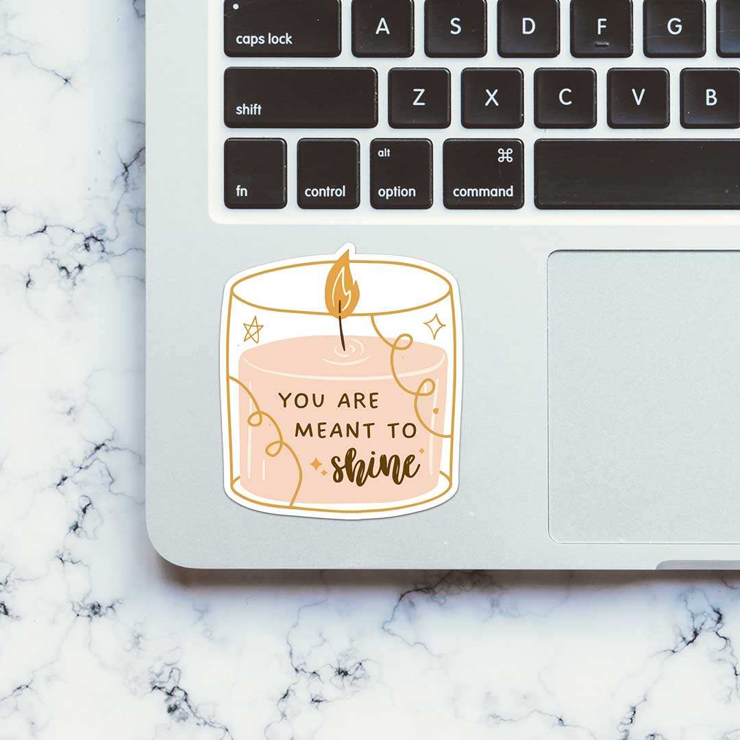 You Are Meant To Shine Sticker waterproof vinyl decal for laptop, bike, car & bottle