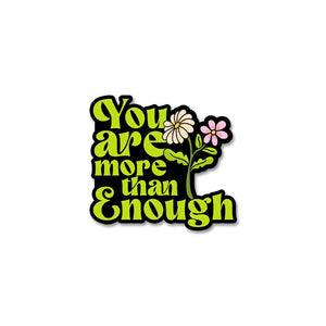 You Are More Than Enough - Quotes Motivation Sticker waterproof vinyl decal for laptop, bike, car & bottle
