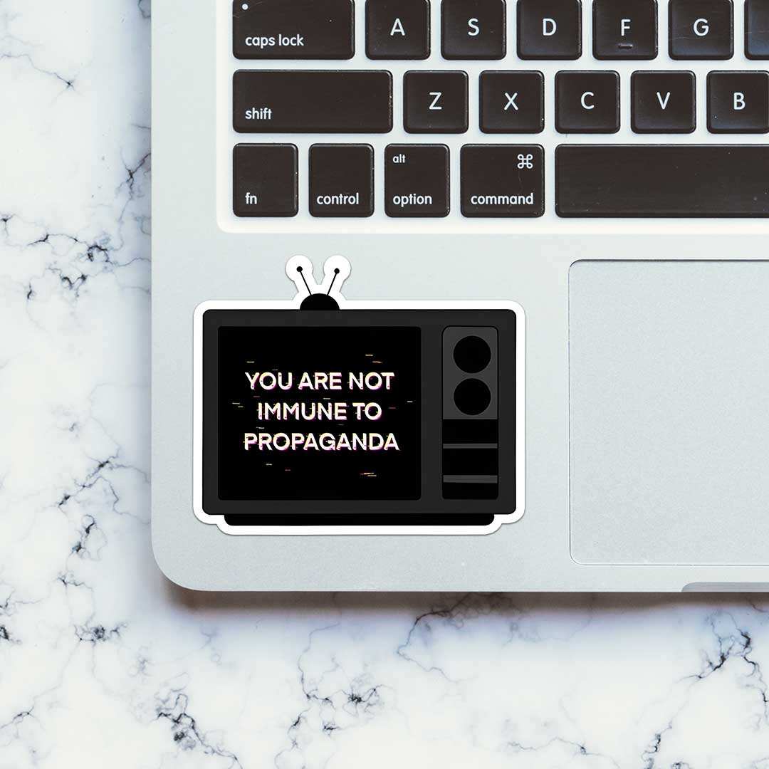 You Are Not Immune To Propaganda Sticker waterproof vinyl decal for laptop, bike, car & bottle