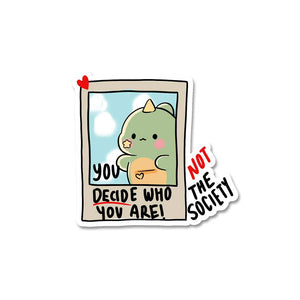 You decide who you are Sticker waterproof vinyl decal for laptop, bike, car & bottle