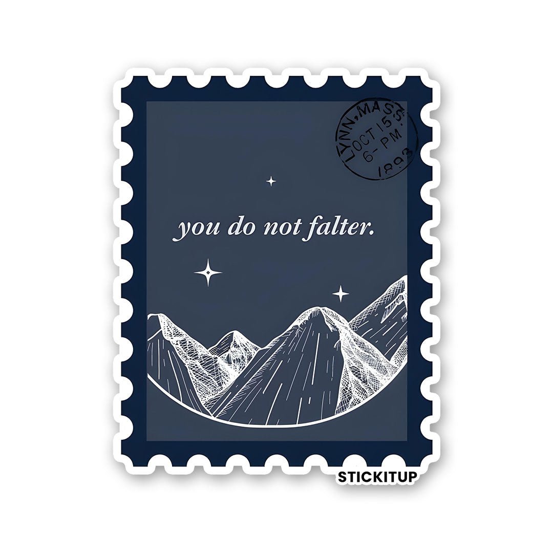 YOU DO NOT FALTER Sticker - Stickers | STICK IT UP