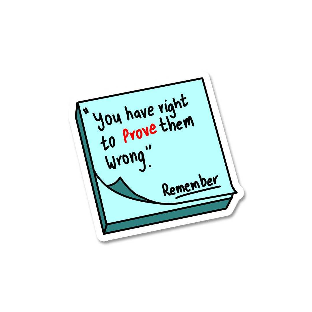 You Have Right To Prove Them Wrong Sticker waterproof vinyl decal for laptop, bike, car & bottle
