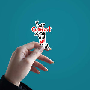 Your comfort zone Sticker waterproof vinyl decal for laptop, bike, car & bottle